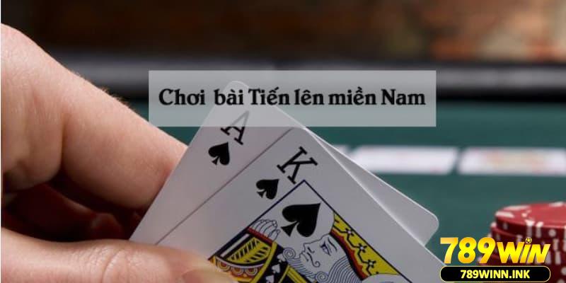 Cách chơi game bài tiến lên Miền Nam miễn phí cực đơn giản